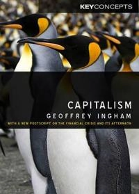 Capitalism; Geoffrey Ingham; 2008