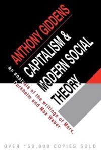 Capitalism and modern social theory : an analysis of the writings of Marx, Durkheim and Max Weber; Anthony Giddens; 1971