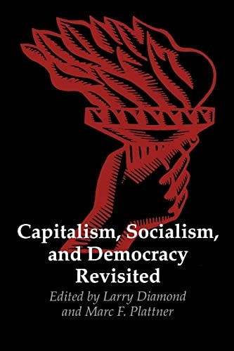 Capitalism, socialism, and democracy revisited; Larry Diamond, Marc F Plattner; 1993