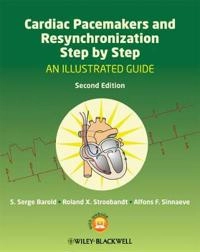 Cardiac Pacemakers and Resynchronization Step by Step: An Illustrated Guide; S. Serge Barold; 2010