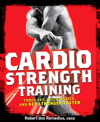Cardio Strength Training; Robert Dos Remedios; 2009