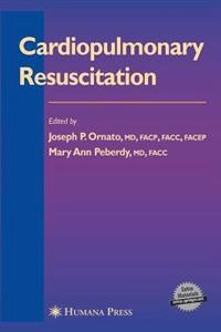 Cardiopulmonary Resuscitation (Contemporary cardiology) [Elektronisk resurs]; Joseph P Ornato, Mary Ann Peberdy; 2004