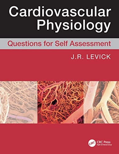 Cardiovascular Physiology: Questions for Self Assessment; Rodney J Levick; 2009