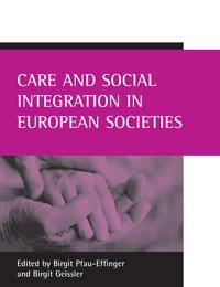 Care and social integration in European societies; Birgit Pfau-Effinger, Birgit Geissler; 2005