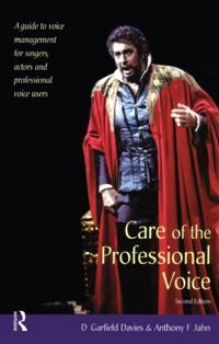 Care of the Professional Voice; D Garfield Davies, Anthony F Jahn; 2004