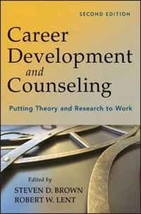 Career Development and Counseling; Steven D. Brown, Robert W. Lent; 2013