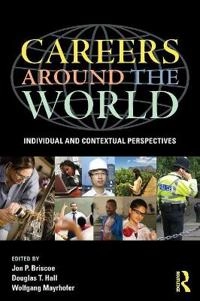 Careers around the world : individual and contextual perspectives; Jon P. Briscoe, Douglas T. Hall, Wolfgang. Mayrhofer; 2012