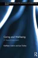 Caring and well-being : a lifeworld approach; Kathleen M. Galvin; 2013