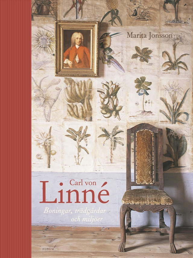Carl von Linné : Boningar, trädgårdar och miljöer; Marita Jonsson; 2003