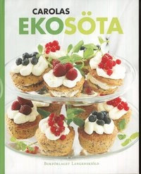 Carolas ekosöta : ett gott slut är en bra början; Carola Magnusson, Agneta Renmark; 2009