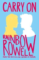 Carry On; Rainbow Rowell; 2016