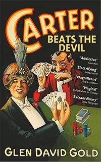 Carter Beats the Devil.Sceptre bookSceptre books. Fiction; Glen David Gold