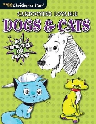 Cartooning Lovable Dogs & Cats; Christopher Hart; 2015