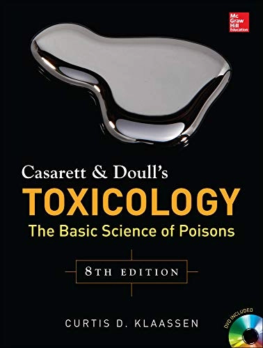 Casarett and Doull's toxicology : the basic science of poisons; Curtis D. Klaassen, Louis J. Casarett, John Doull; 2013