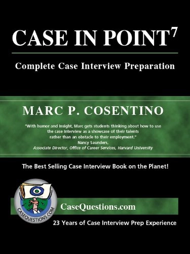 Case in point : complete case interview preparation; Marc Cosentino; 2011
