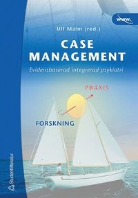 Case management - Evidensbaserad integrerad psykiatri; Ulf Malm, Per Borell, Mona Eklund, Lars Erdner, Yvonne Holm, Jeanette Jonsson, Nils O. Larsson, Eva Lindström, Lennart Lundin, Sonia Nilsson, Ove S. Ohlsson, Ingalill Rahm Hallberg, Wolfgang Rutz, Karin Sutherland, Hanna Söderberg, Lars Söderström, Anders Thorgren, Börje Wistedt; 2002