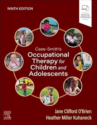 Case-Smith's occupational therapy for children and adolescents; Jane Clifford O'Brien, Heather Kuhaneck; 2026