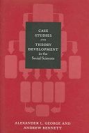 Case studies and theory development in the social sciences; Alexander L. George; 2005