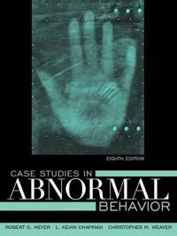 Case studies in abnormal behavior; Robert G. Meyer; 2009