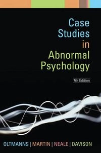 Case Studies in Abnormal Psychology; Thomas F. Oltmanns, Michele Martin, John M. Neale; 2006