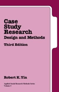 Case study research : design and methods; Robert K. Yin; 2003