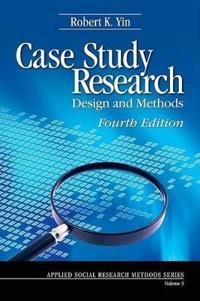 Case study research : design and methods; Robert K. Yin; 2009