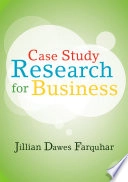 Case study research for business; Jillian Dawes Farquhar; 2012