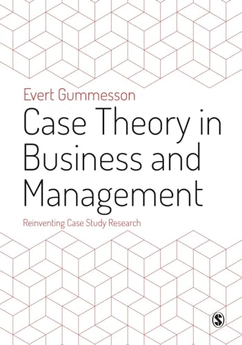 Case Theory in Business and Management; Evert Gummesson; 2017