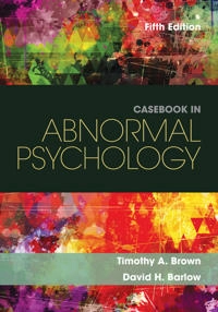 Casebook in abnormal psychology; Timothy A. Brown; 2017