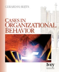 Cases in organizational behavior; Gerard H. Seijts; 2005