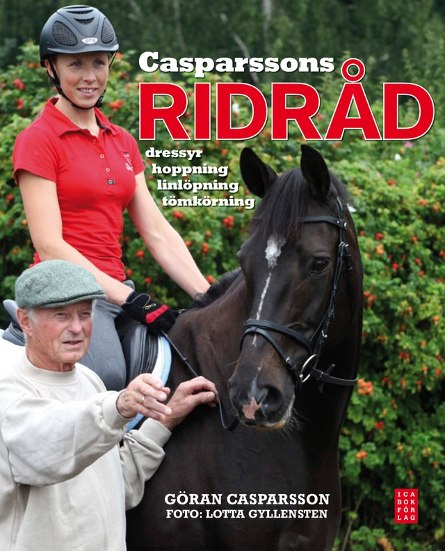 Casparssons ridråd : dressyr, hoppning, linlöpning, tömkörning; Göran Casparsson; 2010