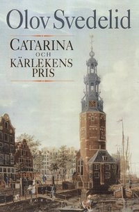 Catarina och kärlekens pris; Olov Svedelid; 2001