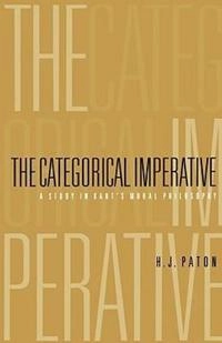 Categorical Imperative; H J Paton; 1971