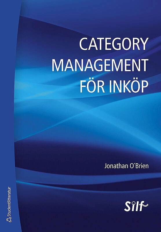 Category management för inköp : en strategisk metod för maximering av företagets lönsamhet; Jonatan O´Brien; 2014