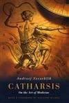 Catharsis : on the art of medicine; Andrzej. Szczeklik; 2005