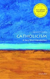 Catholicism : a very short introduction; Gerald O'Collins; 2017