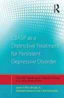CBASP as a distinctive treatment for persistent depressive disorder; James P. McCullough; 2015