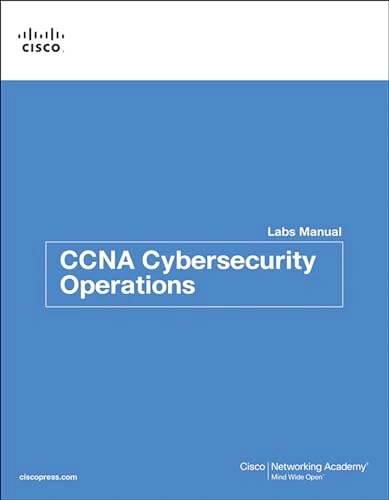 CCNA Cybersecurity Operations Lab Manual; Cisco Networking Academy; 2018