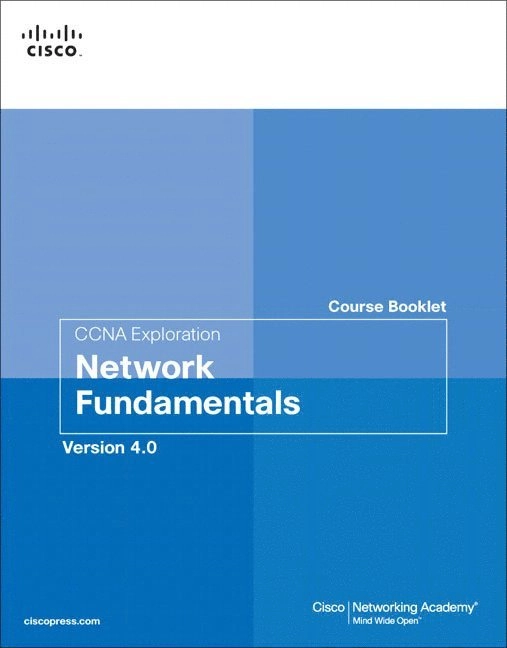 CCNA Exploration Course Booklet: Network Fundamentals, Version 4.0; Cisco Networking Academy; 2009