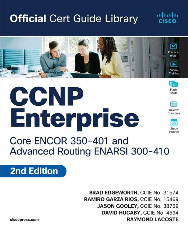CCNP Enterprise Core ENCOR 350-401 and Advanced Routing ENARSI 300-410 Official Cert Guide Library; Brad Edgeworth, Ramiro Garza Rios, Jason Gooley, David Hucaby, Raymond Lacoste; 2023