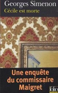 Cécile est morte : une enquête du commissaire Maigret; Georges Simenon; 2009