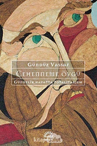 Cehenneme övgü: gündelik hayatta totalitarizm; Gündüz Vassaf; 2023