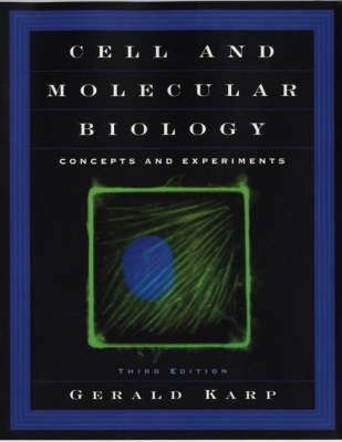 Cell and molecular biology : concepts and experiments; Gerald Karp; 2002