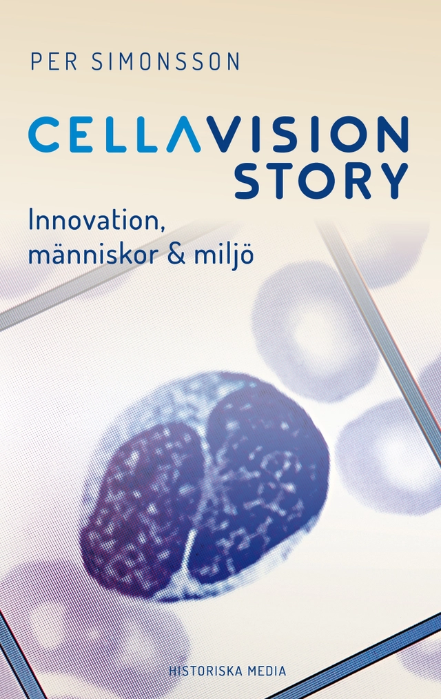 CellaVision Story : innovation, människor & miljö; Per Simonsson; 2018