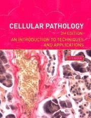 Cellular pathology : introduction to techniques and applications; D. John Cook; 2006