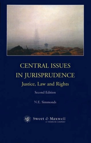 Central issues in jurisprudence : justice, law and rights; Nigel E. Simmonds; 2002