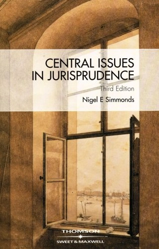 Central issues in jurisprudence : justice, law and rights; Nigel E. Simmonds; 2008