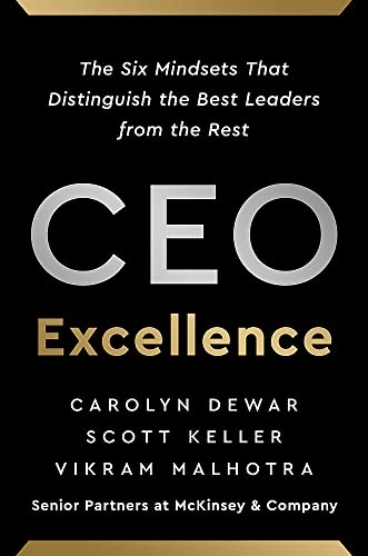 CEO Excellence; Carolyn Dewar, Scott Keller, Vikram Malhotra; 2022