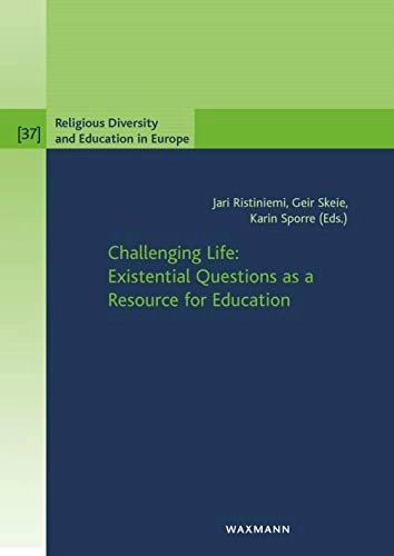 Challenging life : existential questions as a resource for education; Jari Ristiniemi; 2018
