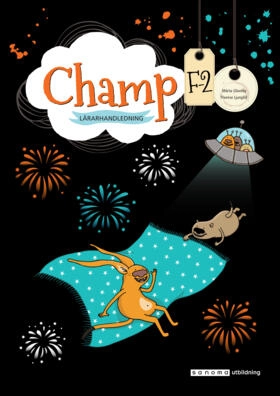 Champ F-2 Teacher guide; Märta Glaveby, Therese Ljunglöf; 2018